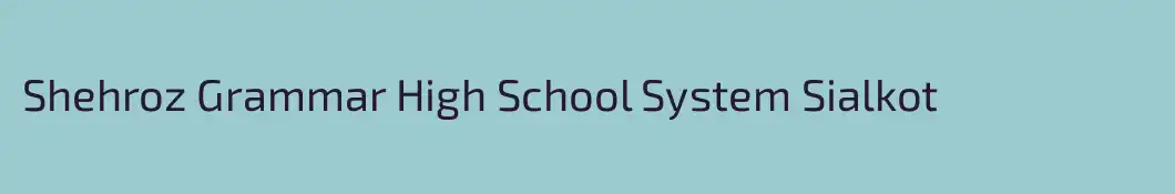 Shehroz Grammar High School System Sialkot